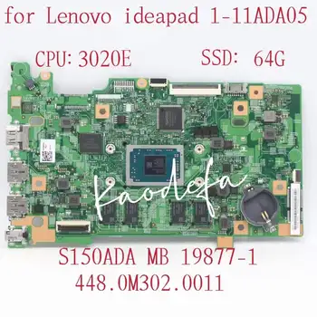19877-1 для Lenovo IdeaPad 1-11ADA05 Материнская плата ноутбука 82 Гв Процессор: 3020E UMA SSD: 64G 448.0M302-0011 FRU: 5B20Z25105 5B20Z25109