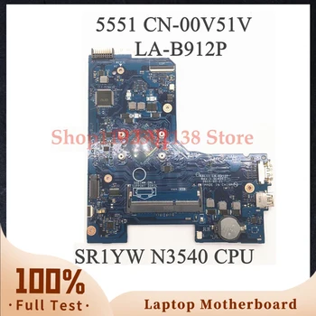 CN-00V51V 00V51V 0V51V LA-B912P С процессором SR1YW N3540 для DELL 5551 5552 Замена материнской платы ноутбука LA-C571P 100% Полностью протестирована В хорошем состоянии