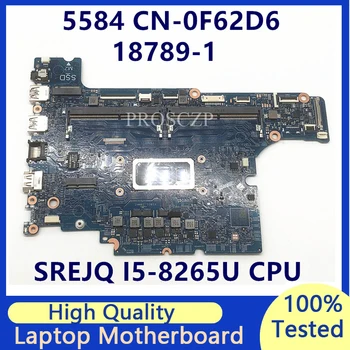 CN-0F62D6 0F62D6 F62D6 Материнская плата Для ноутбука Dell Inspiron 5584 Материнская плата С процессором SREJQ I5-8265U 18789-1 100% Полностью работает Хорошо