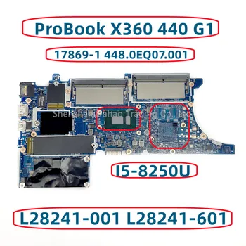 L28241-001 L28241-601 Для HP ProBook X360 440 G1 Материнская плата ноутбука С I5-8250U I5-8350U 17869-1 448.0EQ07.001 DDR4