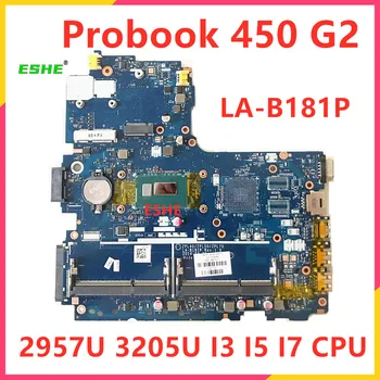 LA-B181P Для HP Probook 450 G2 Материнская плата ноутбука i3 i5 i7 процессор 799548-001 798493-001 768057-001 798495-001 798496-001 768146-501
