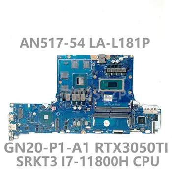 NBQBV11003 GH51G LA-L181P Для ACER Nitro 5 AN517-54 Материнская плата для ноутбука с процессором SRKT3 i7-11800H GN20-P1-A1 RTX3050Ti 100% Протестирована