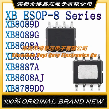 XB8089D XB8089G XB8608A XB8886A XB8887A XB8608AJ XB8789D0 Новая оригинальная аутентичная микросхема управления питанием ESOP-8