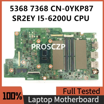 YKP87 0YKP87 CN-0YKP87 Для DELL Insprion 5368 7368 5568 7569 7778 Материнская плата ноутбука с процессором SR2EY I5-6200U 100% Полностью работает