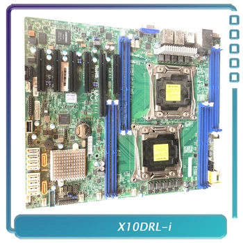 Двусторонняя Серверная Материнская плата Для Supermicro X10DRL-i LGA 2011 DDR4 С Поддержкой E5-2600 V3 V4 Высокого Качества