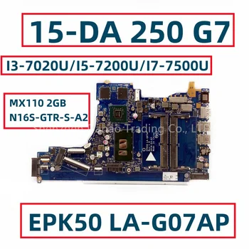 Для HP 15-DA 250 G7 Материнская плата ноутбука с процессором I3 I5 I7 MX110 2 ГБ GPU EPK50 LA-G07AP L20363-001 L36492-601 L36493-601 DDR4
